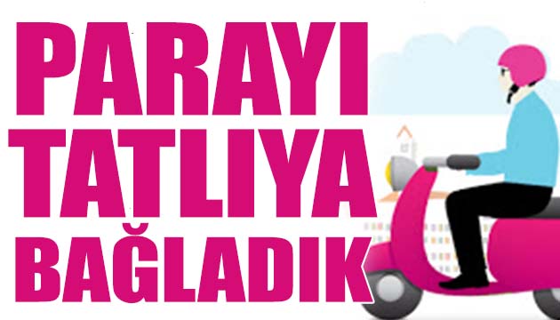 Pandemide parayı tatlıya bağladık