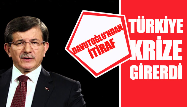 Davutoğlu: Türkiye krize girerdi