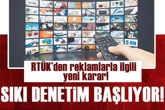 RTÜK den yeni karar: Sıkı denetim süreci başlıyor!
