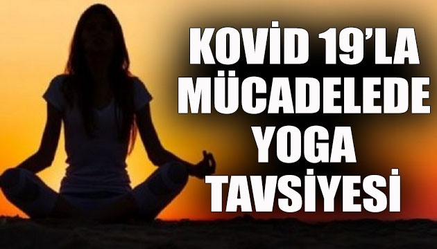 Kovid-19 la mücadelede yoga tavsiyesi: Koruyucu bağışıklık kalkanı
