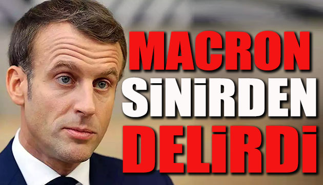 Macron musluklar kesilince çıldırdı