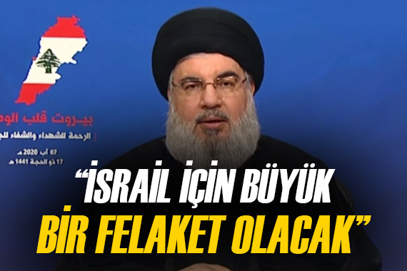 Hizbullah liderinden çarpıcı sözler:  Savaş bilançosu İsrail için büyük bir felaket olacak 