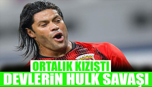 Süper Lig devleri Hulk un peşinde