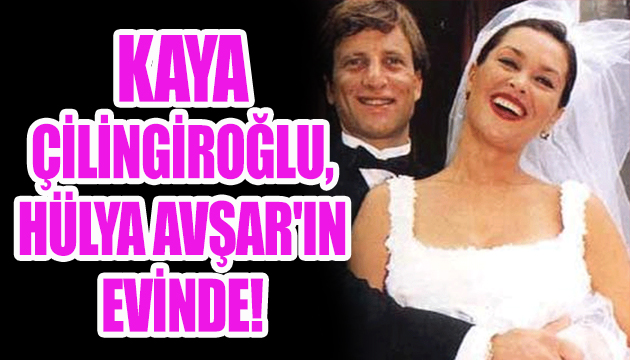 Kaya Çilingiroğlu, Hülya Avşar ın evinde!