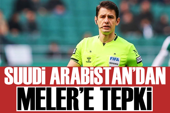 Suudi Arabistan dan Halil Umut Meler e tepki