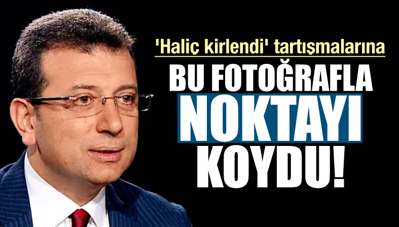 Ekrem İmamoğlu  Haliç  iddialarına noktayı koydu!