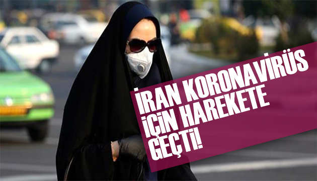 İran Koronavirüs için harekete geçti!