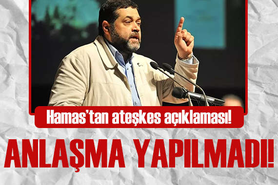 Hamas tan ateşkes açıklaması: Anlaşma yapılmadı!