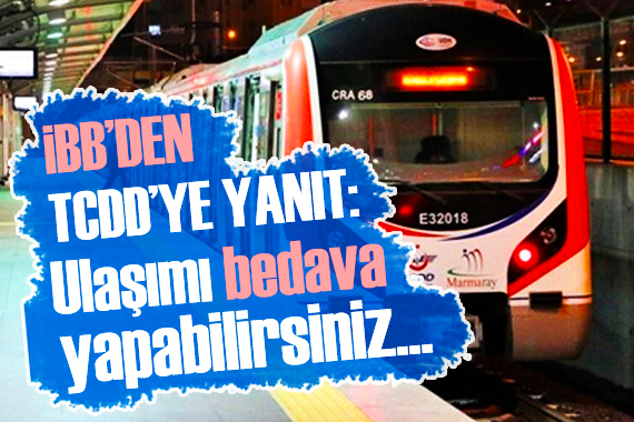 İBB den TCDD ye cevap: Ulaşımı bedava yapabilirsiniz