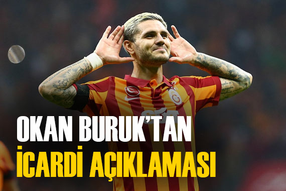 Okan Buruk tan Mauro Icardi açıklaması