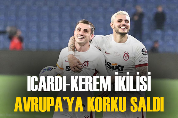 Mauro Icardi-Kerem Aktürkoğlu ikilisi Avrupa ya tehdit oluşturuyor