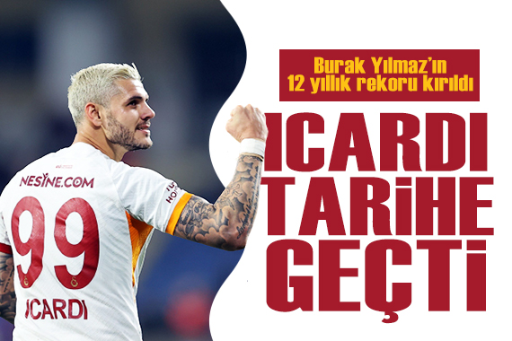 Mauro Icardi, Burak Yılmaz ın 12 yıllık rekorunu tarihe gömdü!