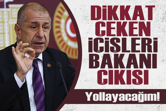 Ümit Özdağ dan dikkat çeken paylaşım: İçişleri Bakanı olarak yollayacağım