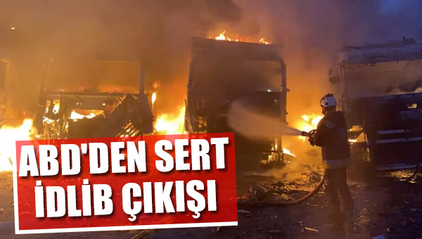 ABD den sert İdlib çıkışı