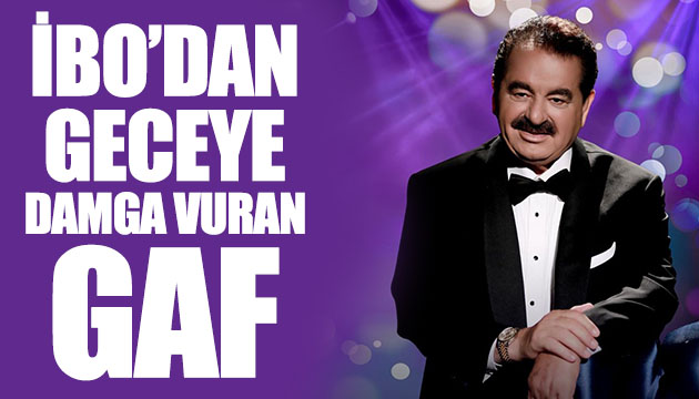 İbo dan büyük gaf