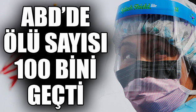 ABD de ölü sayısı 100 bini aştı