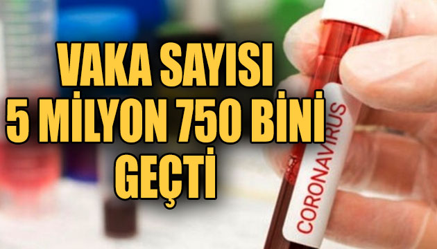 Vaka sayısı 5 milyon 750 bini geçti