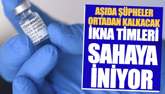 Aşıda ikna timler sahaya iniyor