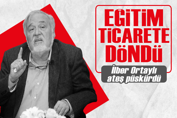 Prof. Dr. İlber Ortaylı: Eğitim ticarete döndü