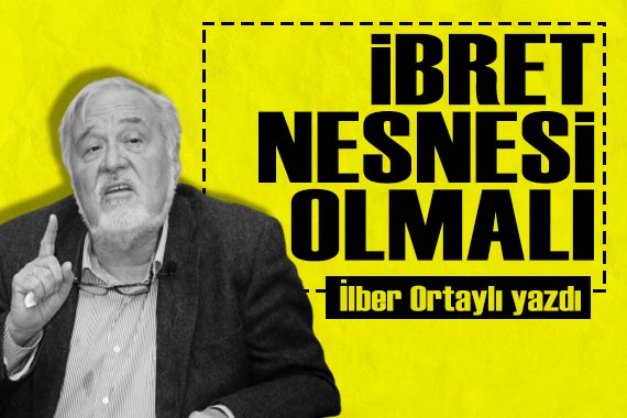 Prof. Dr. İlber Ortaylı dan İsias Otel yazısı: İbret nesnesi olmalı