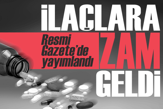 Resmi Gazete de yayımlandı: İlaçlara yüzde 30 zam