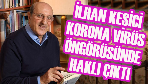 İlhan Kesici korona virüs öngörüsünde haklı çıktı