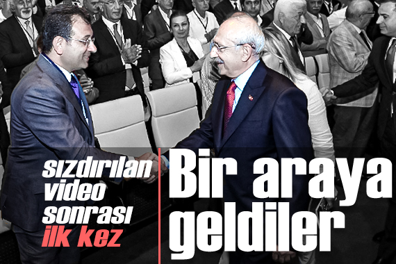 İmamoğlu ile Kılıçdaroğlu sızdırılan video sonrası ilk kez bir arada