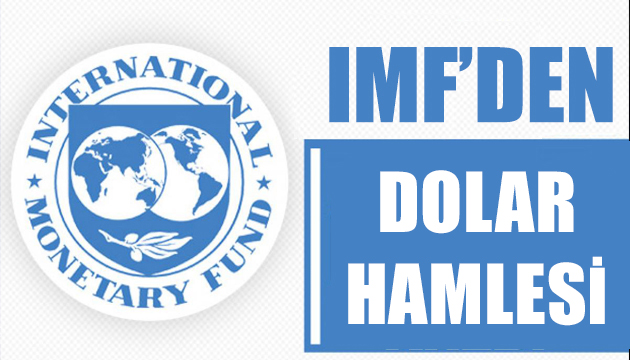 IMF den dolar hamlesi!