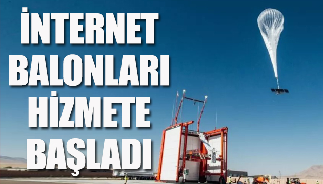 İnternet balonları hizmete başladı