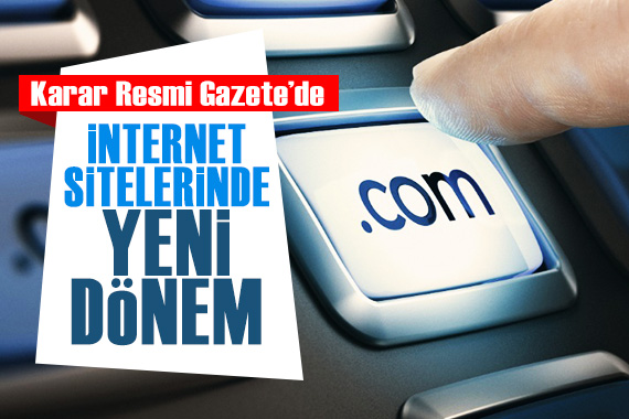 Resmi Gazete de yayımlandı: İnternet sitelerinde yeni dönem!