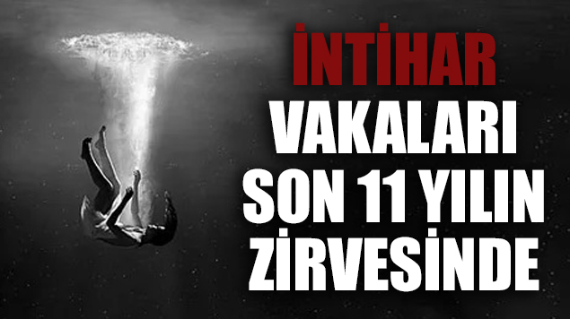 İntihar vakaları son 11 yılın zirvesinde