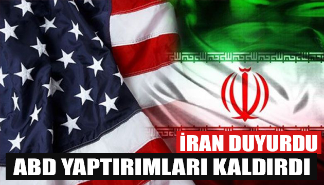 ABD, İran a yaptırımları kaldırdı