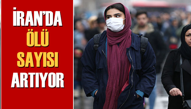 İran da ölü sayısı artmaya devam ediyor