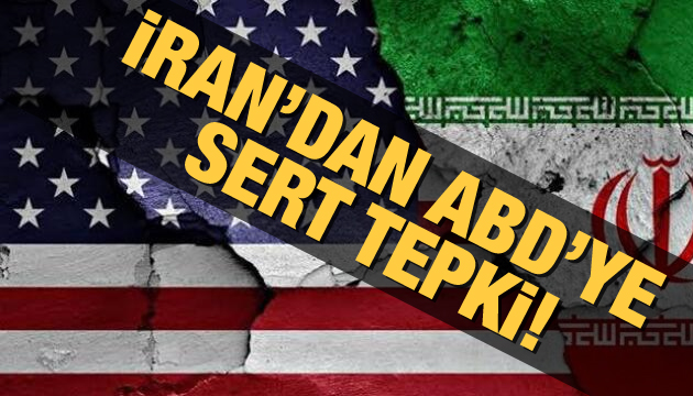 İran dan ABD ye sert tepki!