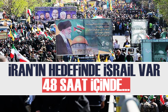 İran ın hedefinde İsrail var: 48 saat içinde...