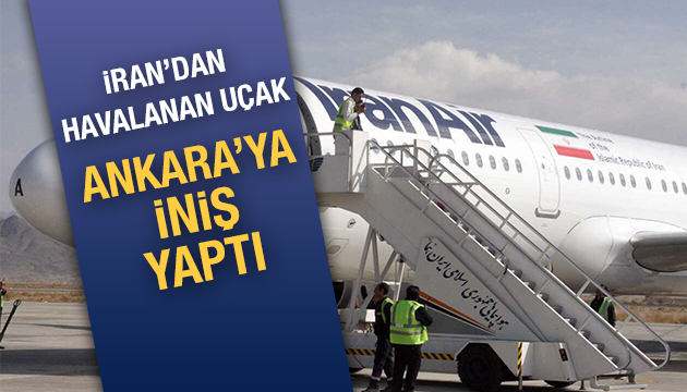 İran a ait uçak Ankara ya indi