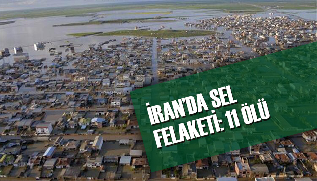 İran da sel faciası: 11 ölü