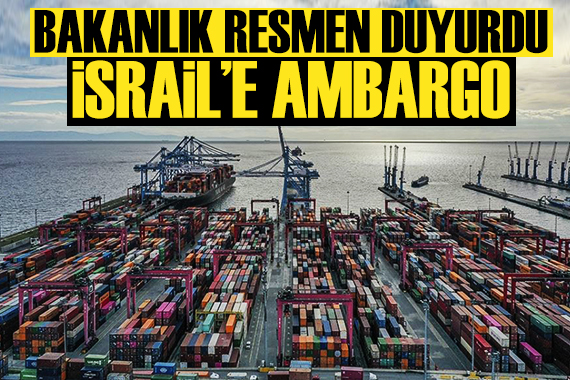 Ticaret Bakanlığı: İsrail le ilgili ihracat ve ithalat işlemleri durduruldu