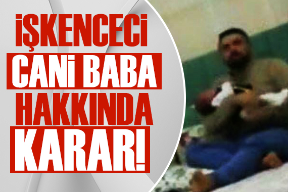 3 aylık bebeğe işkence eden baba tutuklandı!