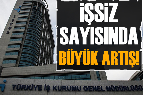 Bir yıl içinde işsizlik oranında büyük artış!