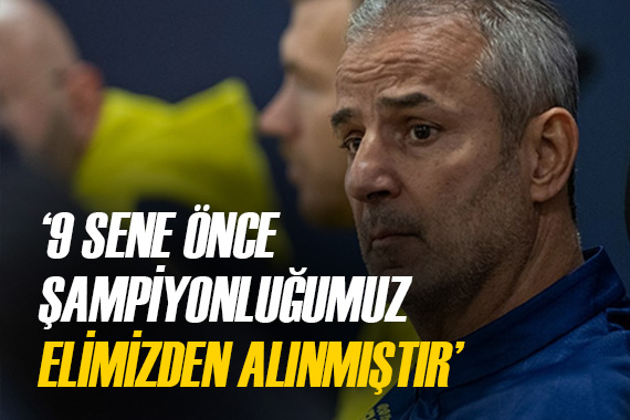 Fenerbahçe Teknik Direktörü İsmail Kartal dan derbi öncesi çarpıcı ifadeler