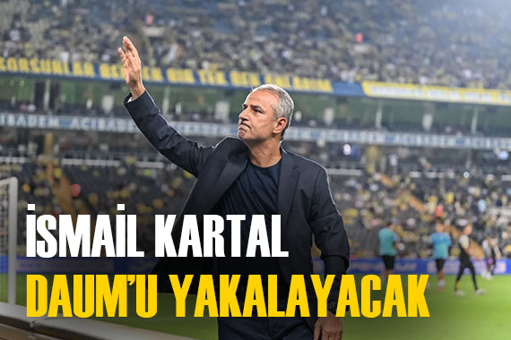 İsmail Kartal, Daum u yakalayacak