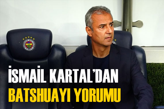 İsmail Kartal dan flaş Batshuayi sözleri:  Santrforlar biraz bencildir 