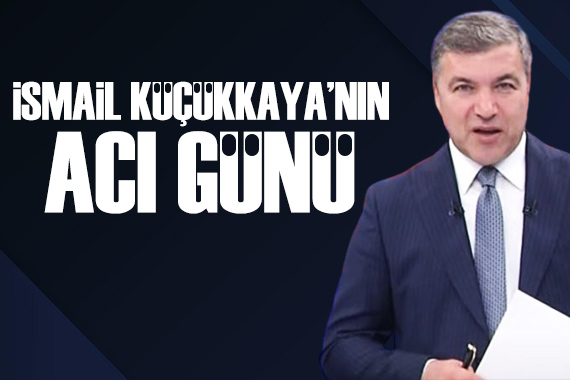 İsmail Küçükkaya nın acı günü