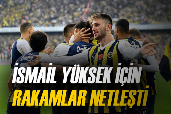 İsmail Yüksek transferi için yapılan teklif belli oldu