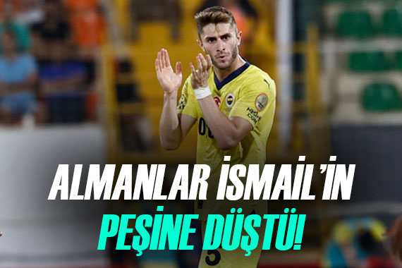 Almanlar İsmail Yüksek in peşine düştü! Resmi teklif yolda