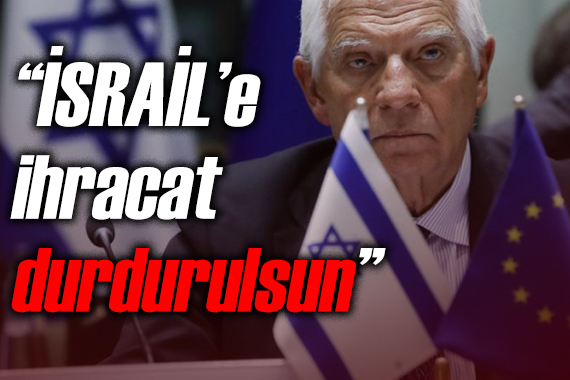  İsrail e ihracat durdurulsun 