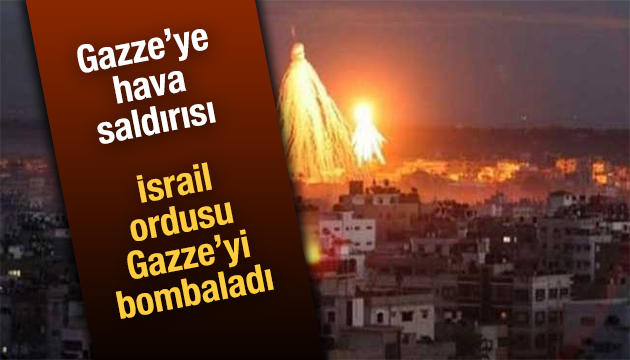 İsrail Gazze yi bombaladı!