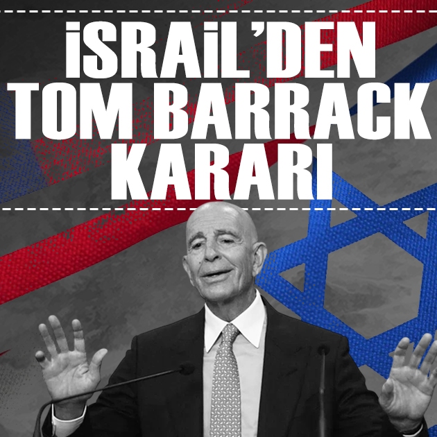 İsrail'den Tom Barrack kararı