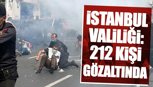 İstanbul Valiliği: 212 kişi gözaltında